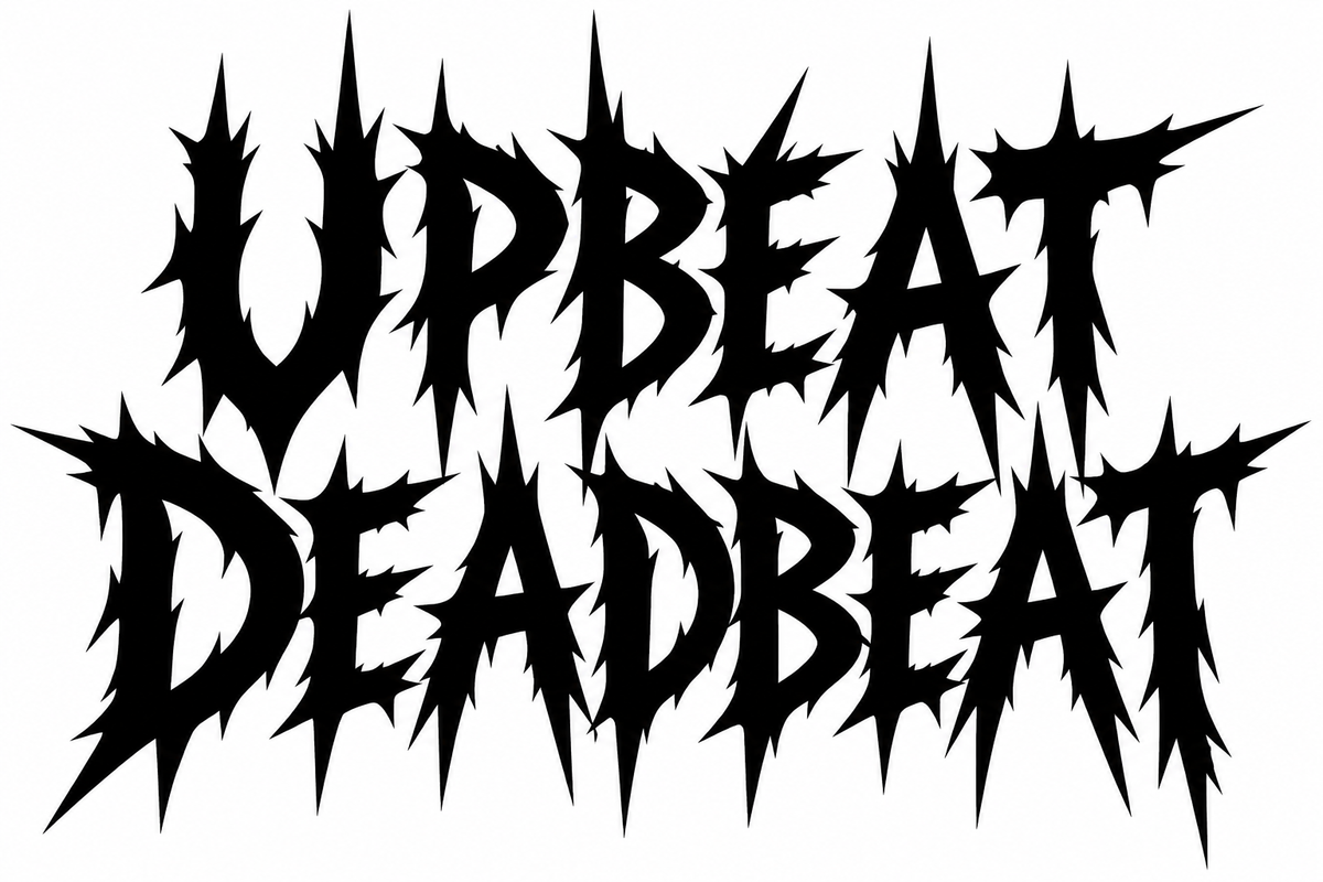 Upbeat Deadbeat